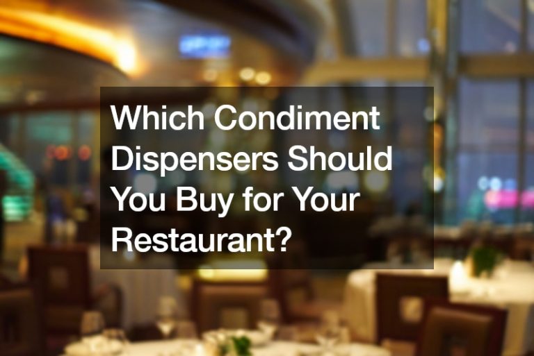 Which Condiment Dispensers Should You Buy for Your Restaurant?