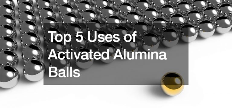 Top 5 Uses of Activated Alumina Balls