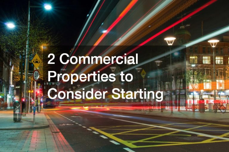 2 Commercial Properties to Consider Starting