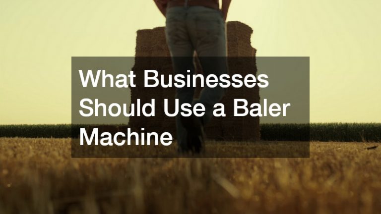 What Businesses Should Use a Baler Machine