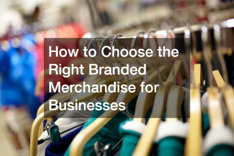 How to Choose the Right Branded Merchandise for Businesses