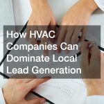 How HVAC Companies Can Dominate Local Lead Generation