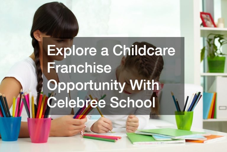 Explore a Childcare Franchise Opportunity With Celebree School