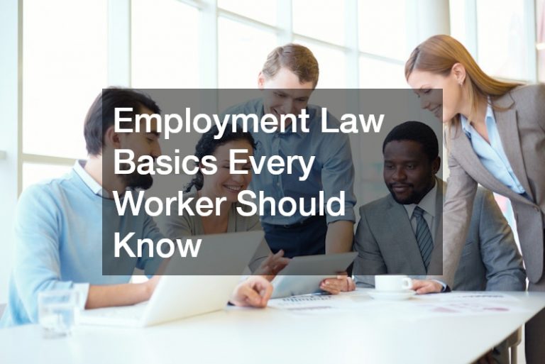 Employment Law Basics Every Worker Should Know