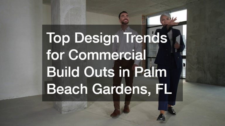 Top Design Trends for Commercial Build Outs in Palm Beach Gardens, FL