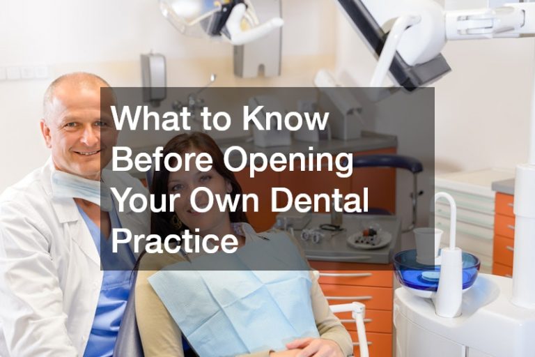 What to Know Before Opening Your Own Dental Practice