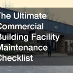 The Ultimate Commercial Building Facility Maintenance Checklist