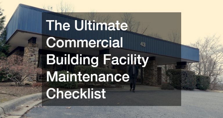 The Ultimate Commercial Building Facility Maintenance Checklist